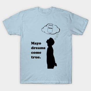 Mayo Dreams T-Shirt